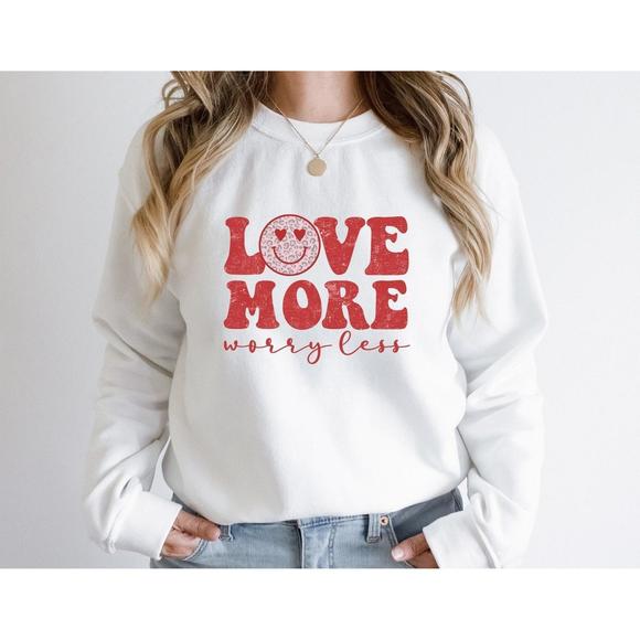 Love More Worry Less Smiley Face Sweatshirt Super Cute Sized Sweatshirt - Picture 1 of 4